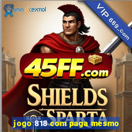 jogo 818 com paga mesmo